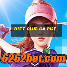 diet club cà phê