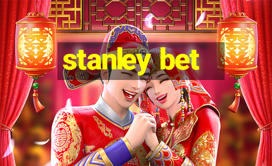 stanley bet