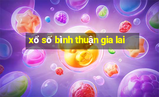 xổ số bình thuận gia lai