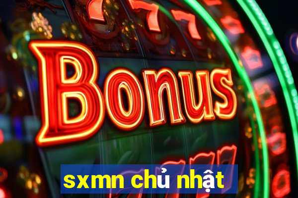 sxmn chủ nhật