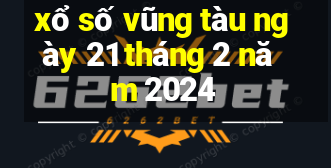 xổ số vũng tàu ngày 21 tháng 2 năm 2024