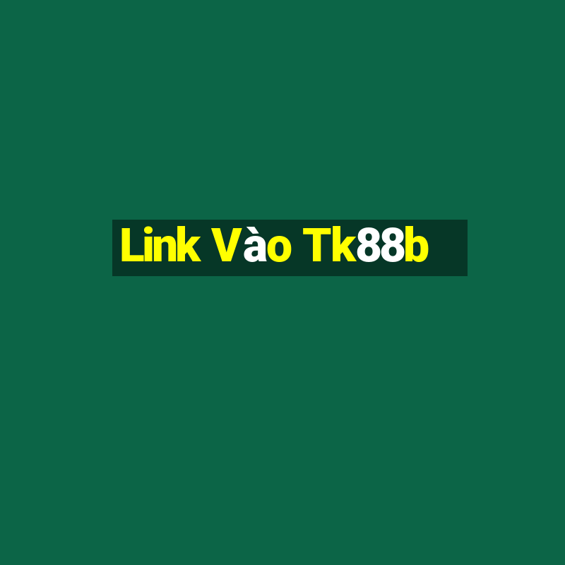 Link Vào Tk88b