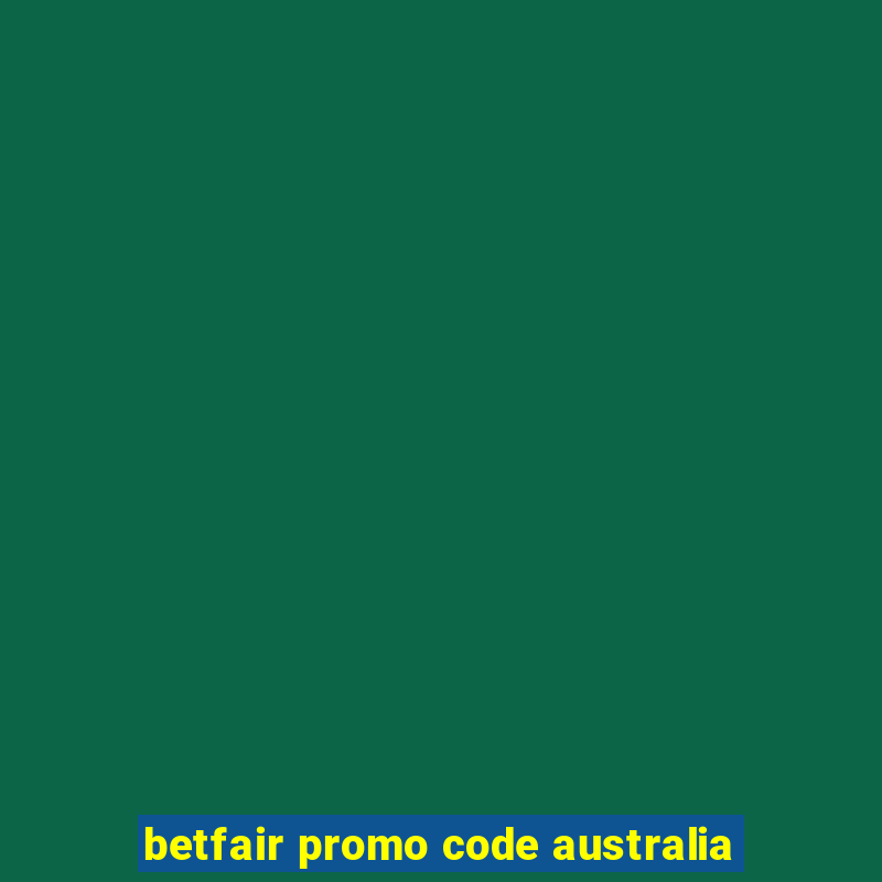 betfair promo code australia