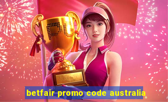 betfair promo code australia