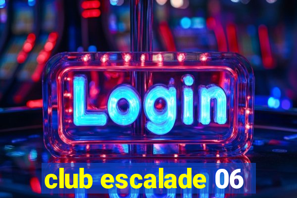 club escalade 06