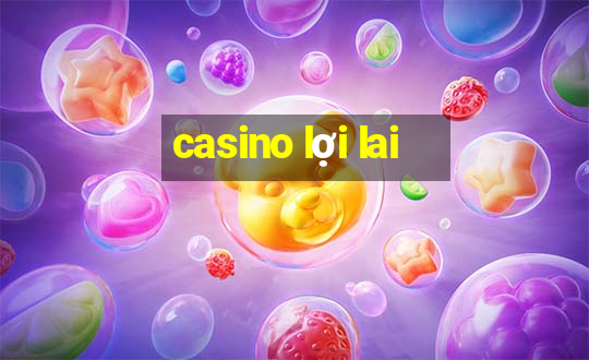 casino lợi lai