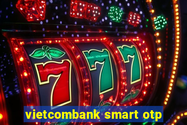 vietcombank smart otp