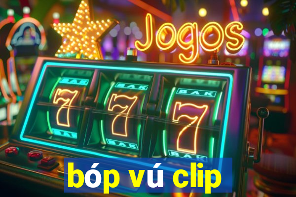 bóp vú clip