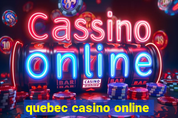 quebec casino online