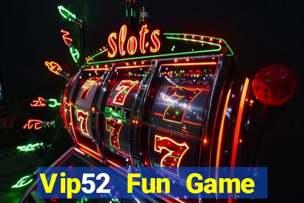 Vip52 Fun Game Bài Miễn Phí