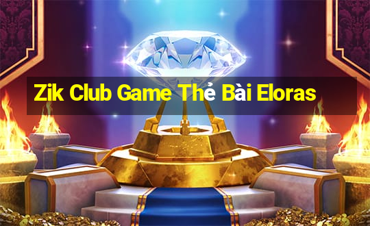 Zik Club Game Thẻ Bài Eloras