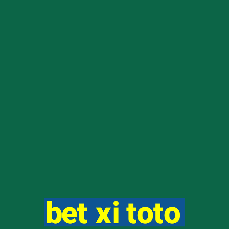 bet xi toto