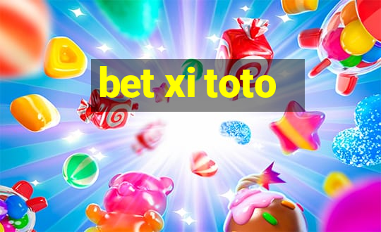 bet xi toto