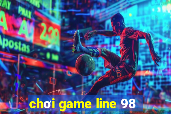 chơi game line 98