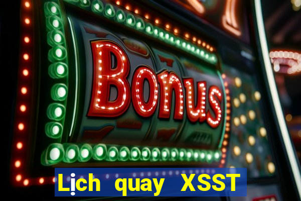 Lịch quay XSST ngày 9