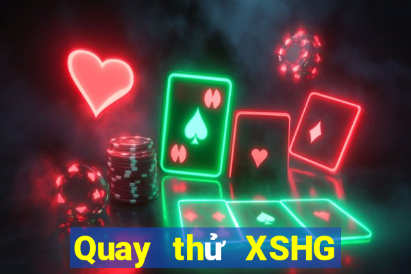 Quay thử XSHG ngày 8