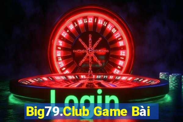 Big79.Club Game Bài