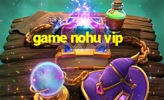 game nohu vip