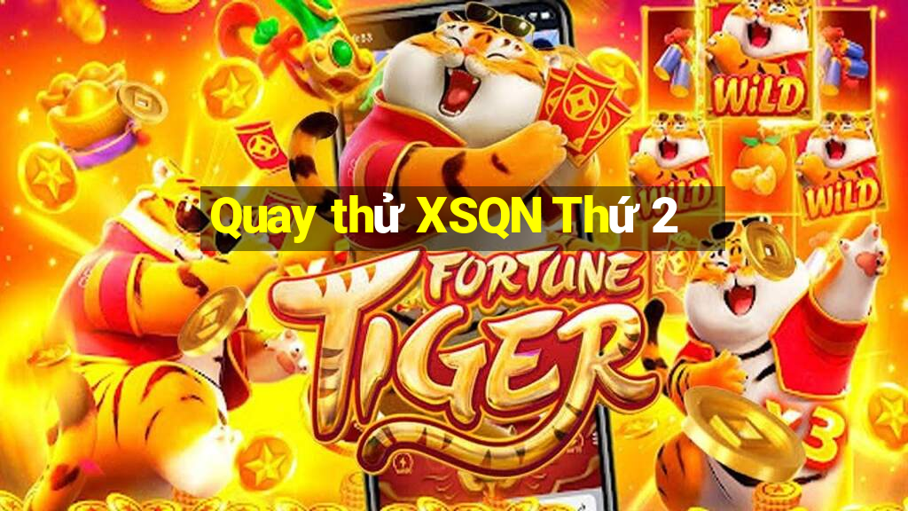 Quay thử XSQN Thứ 2