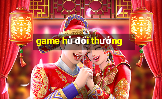 game hủ đổi thưởng