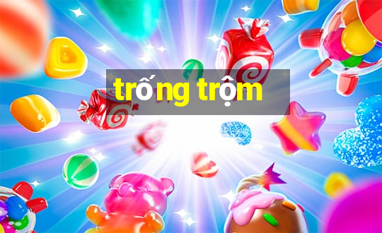 trống trộm