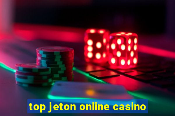 top jeton online casino