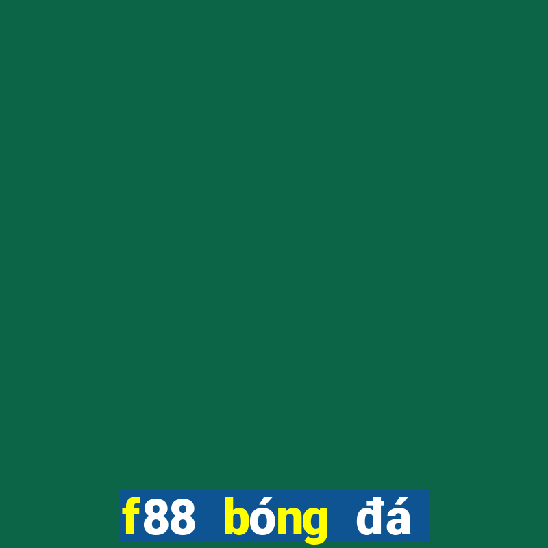 f88 bóng đá trực tiếp