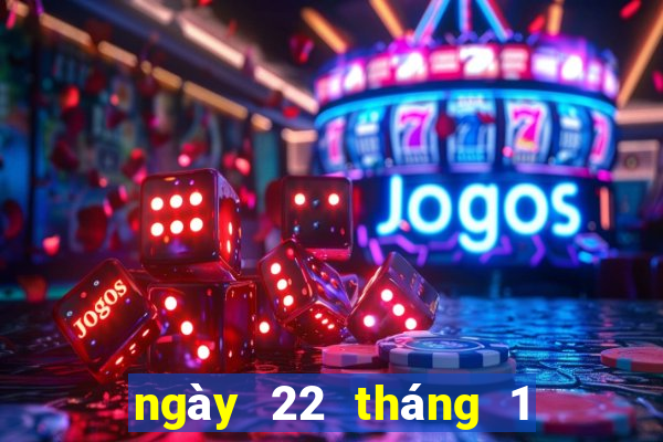 ngày 22 tháng 1 xổ số cà mau