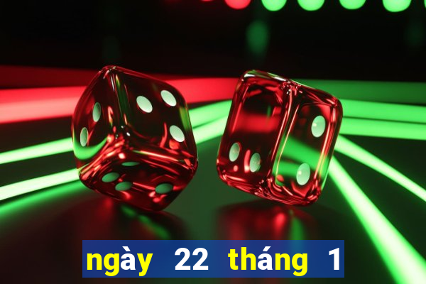 ngày 22 tháng 1 xổ số cà mau