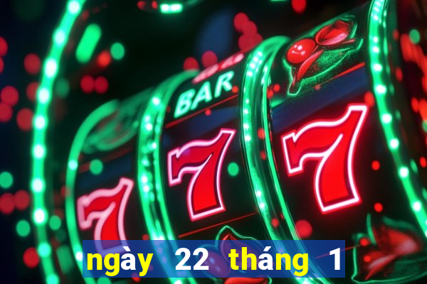 ngày 22 tháng 1 xổ số cà mau