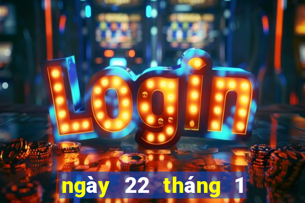 ngày 22 tháng 1 xổ số cà mau