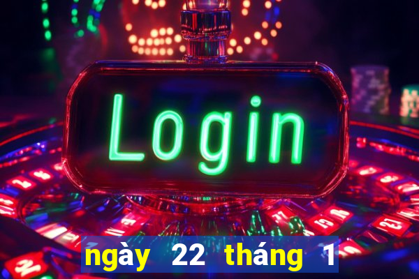 ngày 22 tháng 1 xổ số cà mau