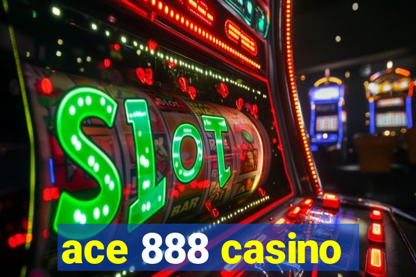 ace 888 casino