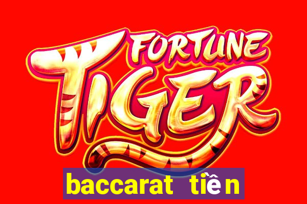 baccarat tiền điện tử trực tuyến