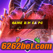 game ban ca pc