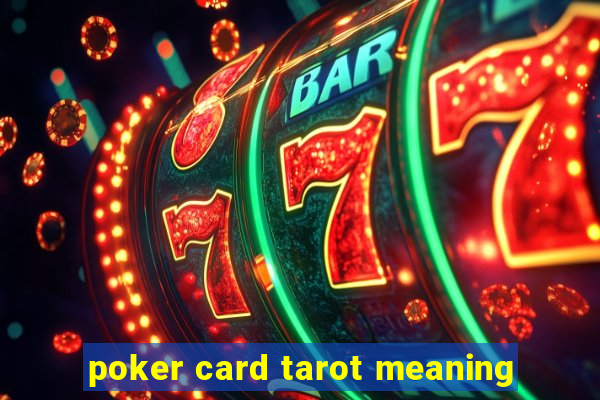 poker card tarot meaning