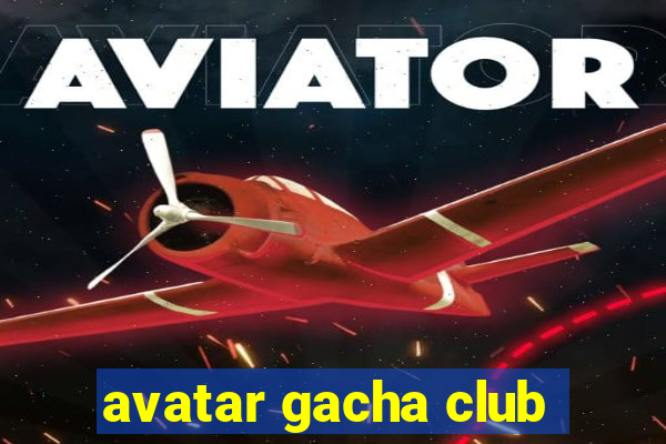 avatar gacha club