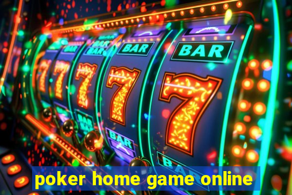 poker home game online