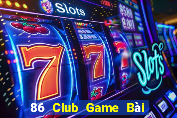 86 Club Game Bài Phỏm Đổi Thưởng