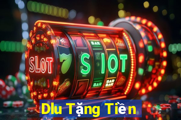 Dlu Tặng Tiền