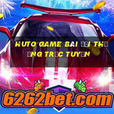 Huto Game Bài Đổi Thưởng Trực Tuyến