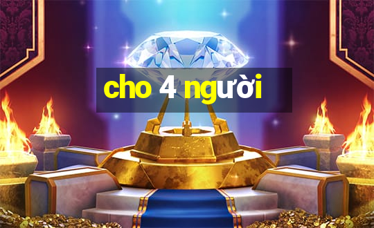 cho 4 người