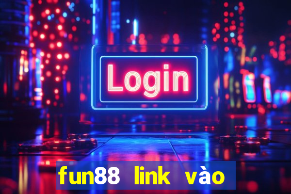 fun88 link vào fun88 chuẩn chất lượng nhất 2022