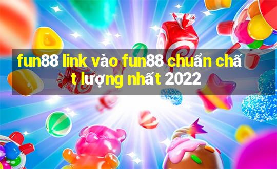 fun88 link vào fun88 chuẩn chất lượng nhất 2022