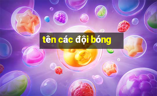 tên các đội bóng