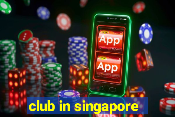 club in singapore