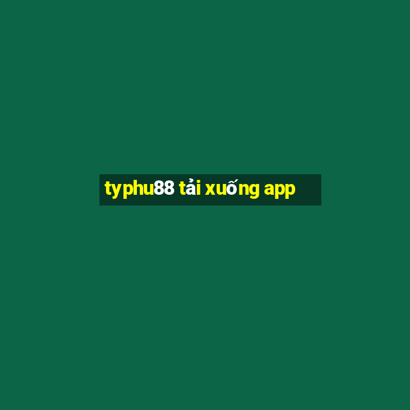 typhu88 tải xuống app