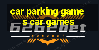 car parking games car games