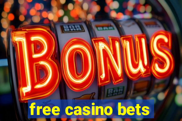 free casino bets