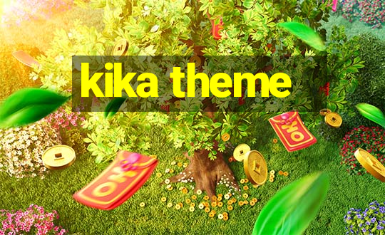 kika theme